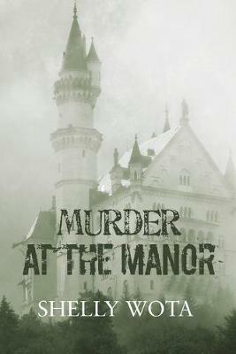 Murder at the Manor - Shelly Wota - cover