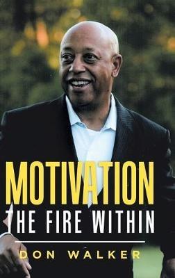 Motivation - the Fire Within - Don Walker - cover