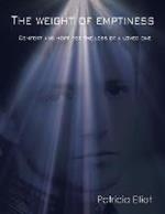 The Weight of Emptiness: Comfort and Hope for the Loss of a Loved One