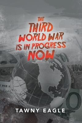 The Third World War Is in Progress Now - Tawny Eagle - cover