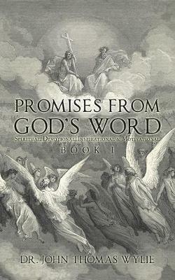 Promises from God's Word: Spiritual, Devotional, Inspirational & Motivational - John Thomas Wylie - cover