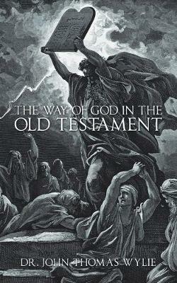 The Way of God in the Old Testament - John Thomas Wylie - cover