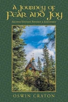 A Journey of Fear and Joy: Second Edition Revised & Expanded - Oswin Craton - cover