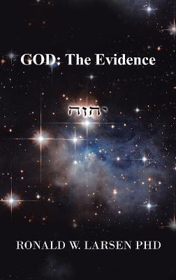 God: the Evidence - Ronald W Larsen - cover
