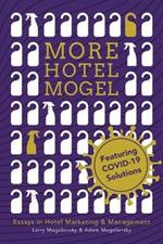 More Hotel Mogel: Essays in Hotel Marketing & Management