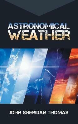 Astronomical Weather - John Sheridan Thomas - cover