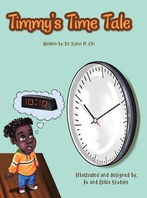Timmy's Time Tale - Ngozi M Obi - cover