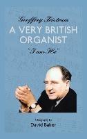 Geoffrey Tristram: A Very British Organist "I Am He" - David Baker - cover