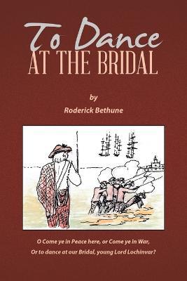 To Dance at the Bridal - Roderick Bethune - cover