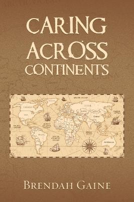 Caring Across Continents - Brendah Gaine - cover