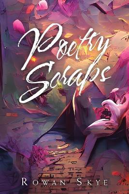 Poetry Scraps - Rowan Skye - cover
