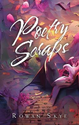 Poetry Scraps - Rowan Skye - cover