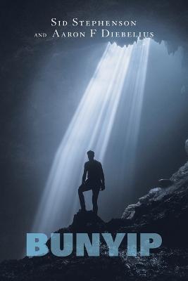 Bunyip - Sid Stephenson,Aaron F Diebelius - cover