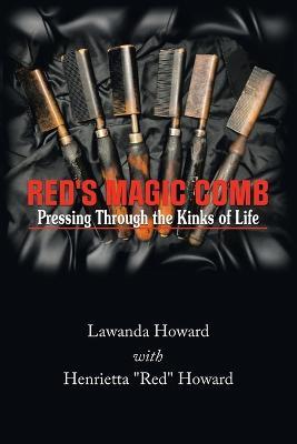 Red's Magic Comb: Pressing Through the Kinks of Life - Lawanda Howard - cover