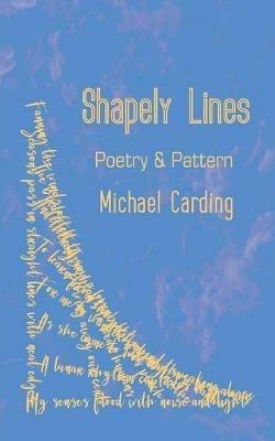 Shapely Lines: Poetry & Pattern - Michael Carding - cover