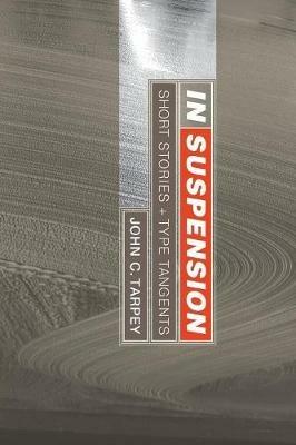 In Suspension - John C Tarpey - cover