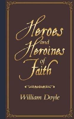 Heroes and Heroines of Faith - William Doyle - cover