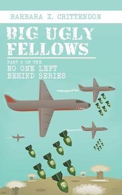 Big Ugly Fellows: Part 2 of the No One Left Behind Series - Barbara Crittendon - cover