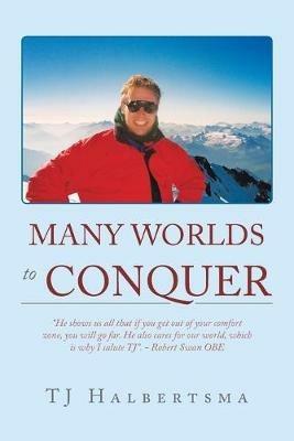 Many Worlds to Conquer - Tj Halbertsma - cover