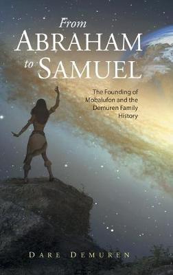 From Abraham to Samuel: The Founding of Mobalufon and the Demuren Family History - Dare Demuren - cover