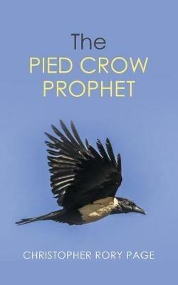 The Pied Crow Prophet - Christopher Rory Page - cover