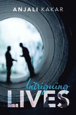 Intriguing Lives - Anjali Kakar - cover