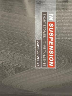 In Suspension - John C Tarpey - cover