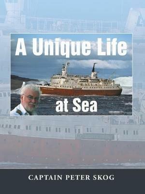 A Unique Life at Sea - Captain Peter Skog - cover