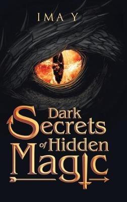 Dark Secrets of Hidden Magic - Ima Y - cover