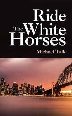 Ride the White Horses - Michael Tulk - cover