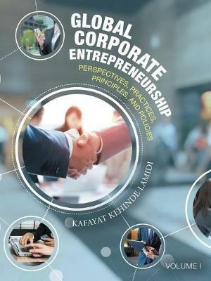 Global Corporate Entrepreneurship: Perspectives, Practices, Principles, and Policies - Kafayat Kehinde Lamidi - cover