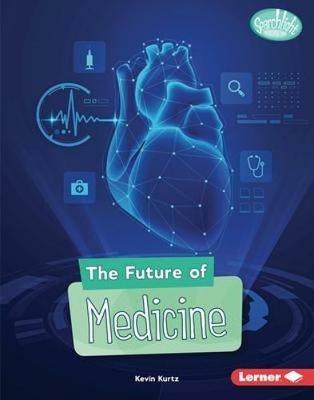 The Future of Medicine - Kevin Kurtz - cover