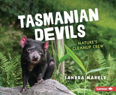 Tasmanian Devils: Nature's Cleanup Crew - Sandra Markle - cover