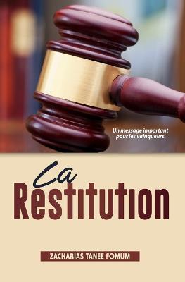 La Restitution: Un Message Important Pour Les Vainqueurs - Zacharias Tanee Fomum - cover