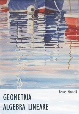 Geometria e algebra lineare - Bruno Martelli - cover