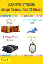 My First French Things Around Me at Home Picture Book with English Translations