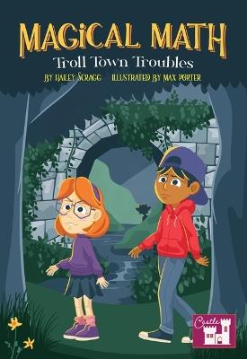 Magical Math Troll Town Troubles - Hailey Scragg - cover