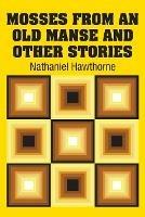 Mosses from an old Manse and Other Stories - Nathaniel Hawthorne - cover
