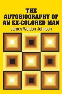 The Autobiography of an Ex-Colored Man - James Weldon Johnson - cover