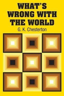 What's Wrong with the World - G K Chesterton - cover