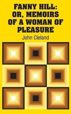 Fanny Hill: Or, Memoirs of a Woman of Pleasure - John Cleland - cover