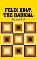 Felix Holt, The Radical - George Eliot - cover