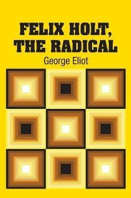 Felix Holt, The Radical - George Eliot - cover