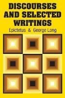 Discourses and Selected Writings - Epictetus,George Long - cover