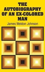 The Autobiography of an Ex-Colored Man