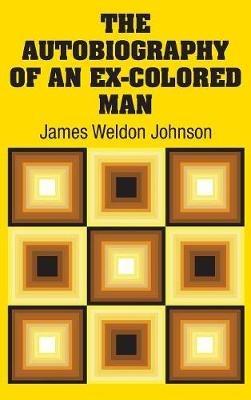 The Autobiography of an Ex-Colored Man - James Weldon Johnson - cover