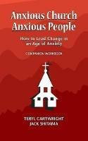 Anxious Church, Anxious People Companion Workbook: How to Lead Change in an Age of Anxiety