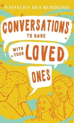 Conversations To Have With Your Loved Ones - Natascha Dea Burdeinei - cover