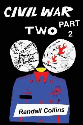Civil War Two, Part 2: America Elects a President Determined to Restore Religion to Public Life, and the Nation Splits - Randall Collins - cover