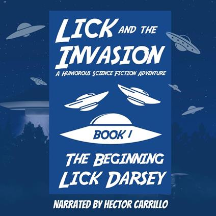 Lick and the Invasion: The Beginning